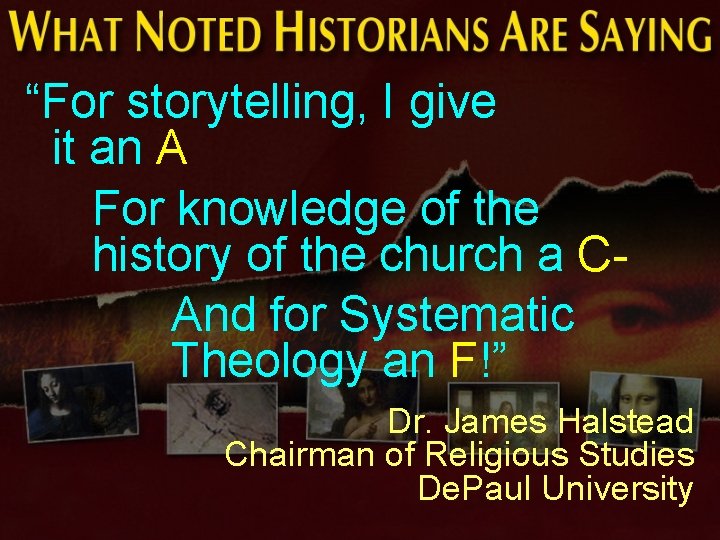 “For storytelling, I give it an A For knowledge of the history of the