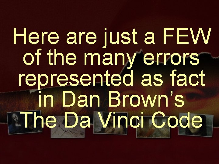 Here are just a FEW of the many errors represented as fact in Dan