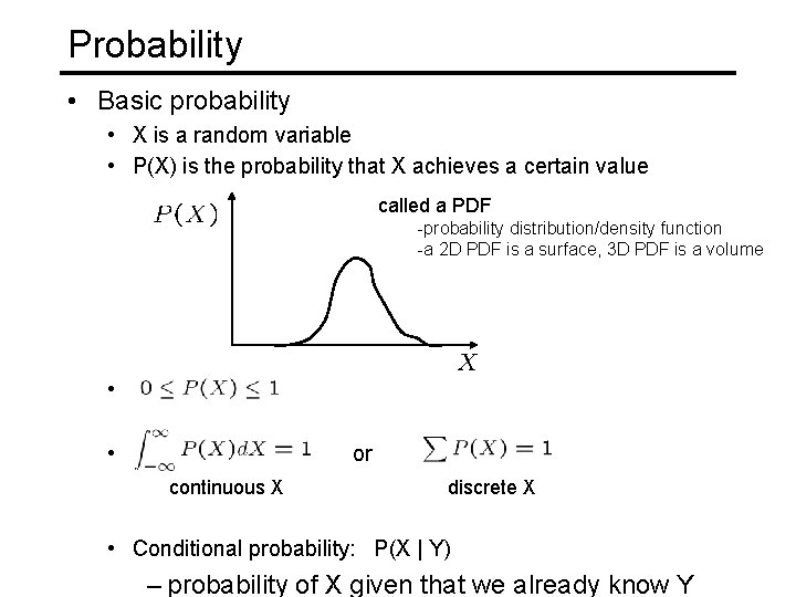 Probability • Basic probability • X is a random variable • P(X) is the