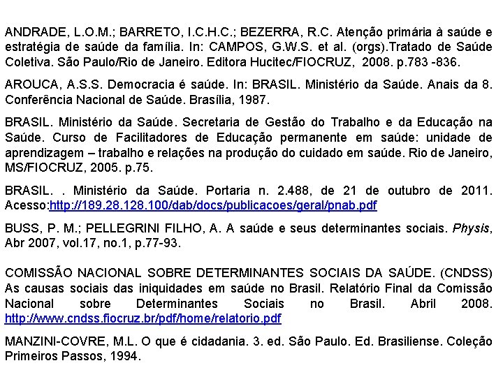 ANDRADE, L. O. M. ; BARRETO, I. C. H. C. ; BEZERRA, R. C. ANDRADE, L. O. M. ; BARRETO, I. C. H. C. ; BEZERRA, R. C.