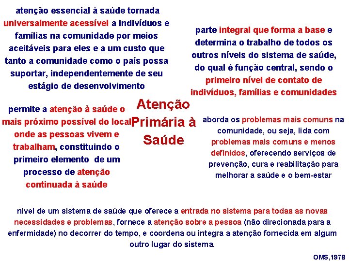 atenção essencial à saúde tornada universalmente acessível a indivíduos e famílias na comunidade por atenção essencial à saúde tornada universalmente acessível a indivíduos e famílias na comunidade por