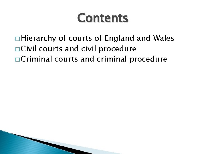 Contents � Hierarchy of courts of England Wales � Civil courts and civil procedure