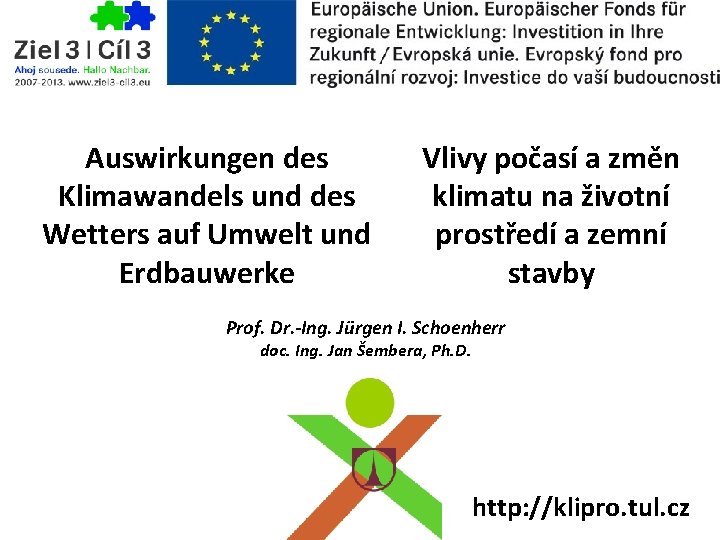 Auswirkungen des Klimawandels und des Wetters auf Umwelt und Erdbauwerke Vlivy počasí a změn