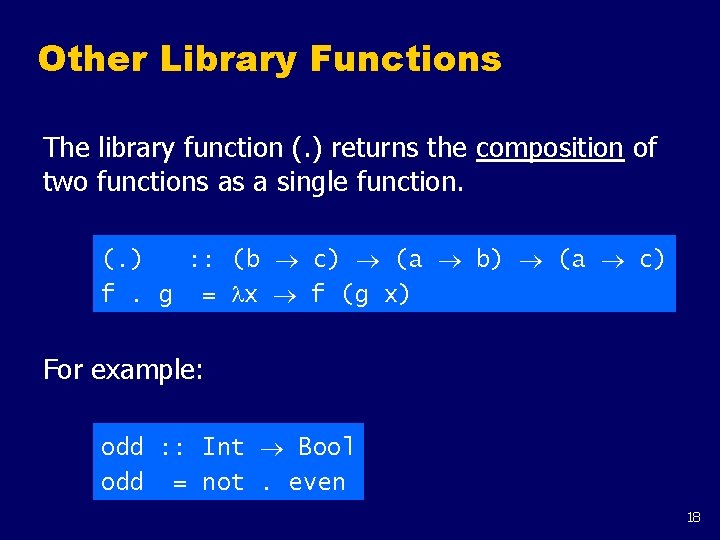 Other Library Functions The library function (. ) returns the composition of two functions