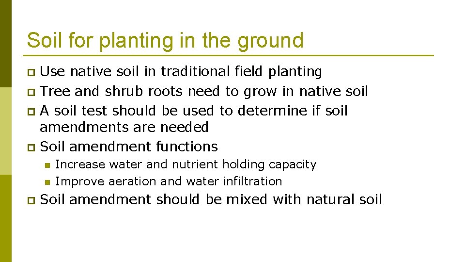 Soil for planting in the ground Use native soil in traditional field planting p
