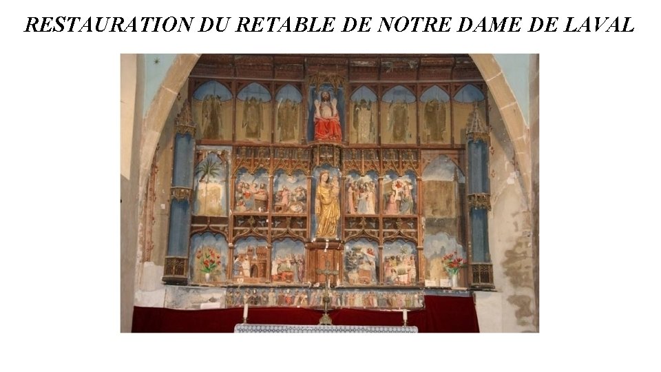 RESTAURATION DU RETABLE DE NOTRE DAME DE LAVAL 