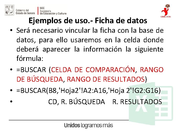 Ejemplos de uso. - Ficha de datos • Será necesario vincular la ficha con