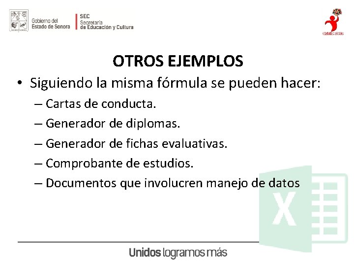 OTROS EJEMPLOS • Siguiendo la misma fórmula se pueden hacer: – Cartas de conducta.