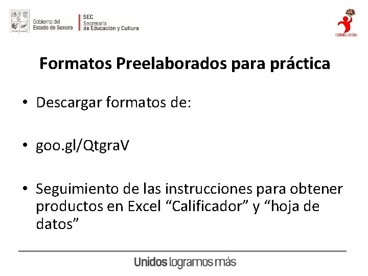 Formatos Preelaborados para práctica • Descargar formatos de: • goo. gl/Qtgra. V • Seguimiento