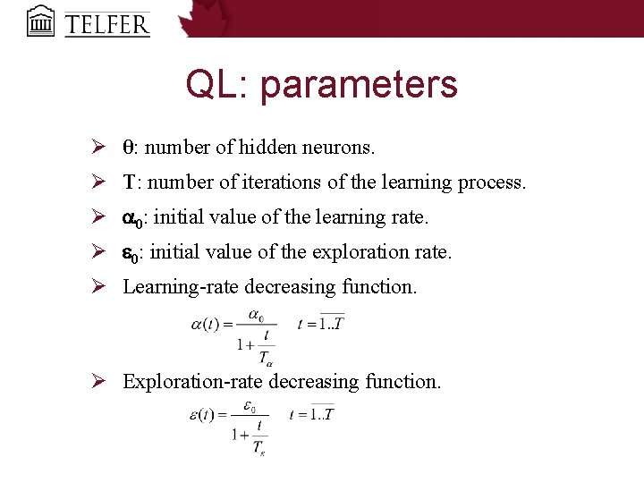QL: parameters Ø θ: number of hidden neurons. Ø T: number of iterations of