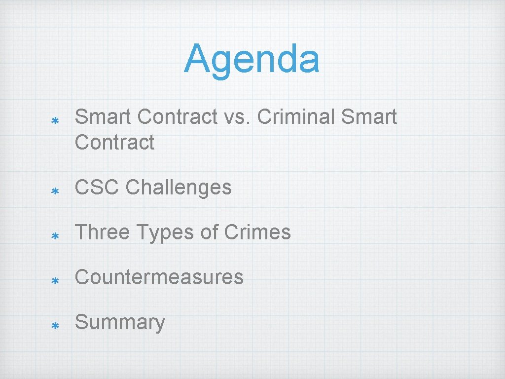 Agenda Smart Contract vs. Criminal Smart Contract CSC Challenges Three Types of Crimes Countermeasures