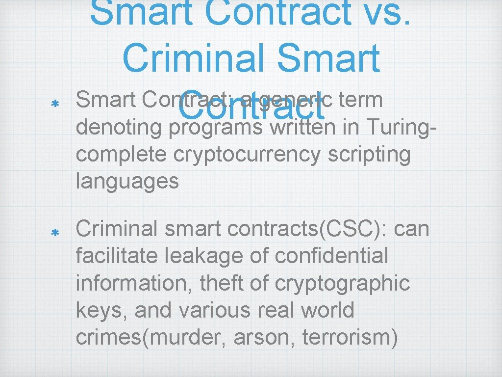 Smart Contract vs. Criminal Smart Contract: a generic term Contract denoting programs written in