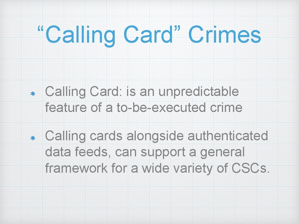 “Calling Card” Crimes Calling Card: is an unpredictable feature of a to-be-executed crime Calling