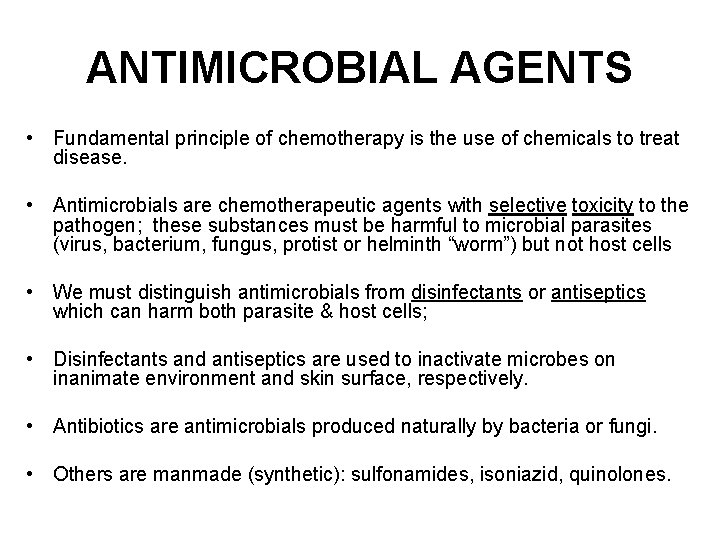 ANTIMICROBIAL AGENTS • Fundamental principle of chemotherapy is the use of chemicals to treat