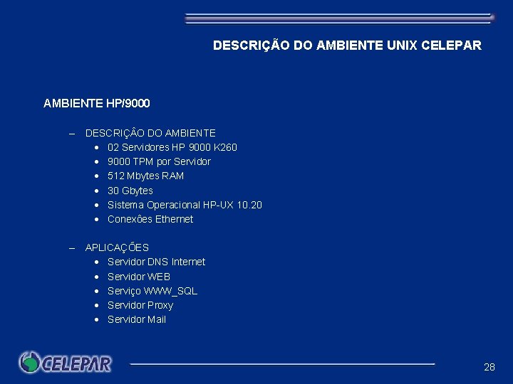 DESCRIÇÃO DO AMBIENTE UNIX CELEPAR AMBIENTE HP/9000 – DESCRIÇ O DO AMBIENTE · 02