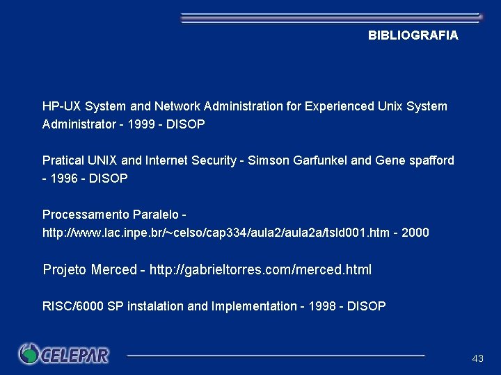 BIBLIOGRAFIA HP-UX System and Network Administration for Experienced Unix System Administrator - 1999 -