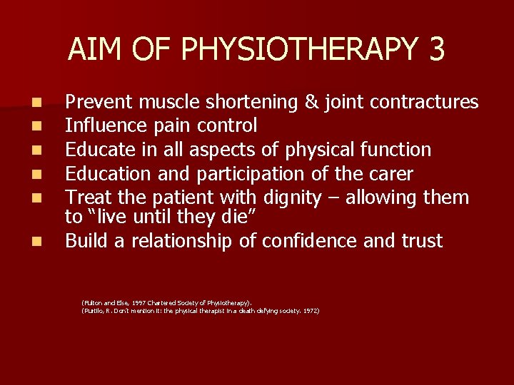 AIM OF PHYSIOTHERAPY 3 n n n Prevent muscle shortening & joint contractures Influence