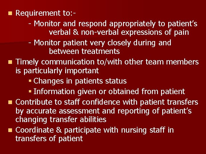 n n Requirement to: - Monitor and respond appropriately to patient’s verbal & non-verbal