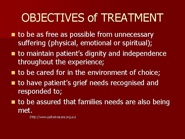 OBJECTIVES of TREATMENT n n n to be as free as possible from unnecessary