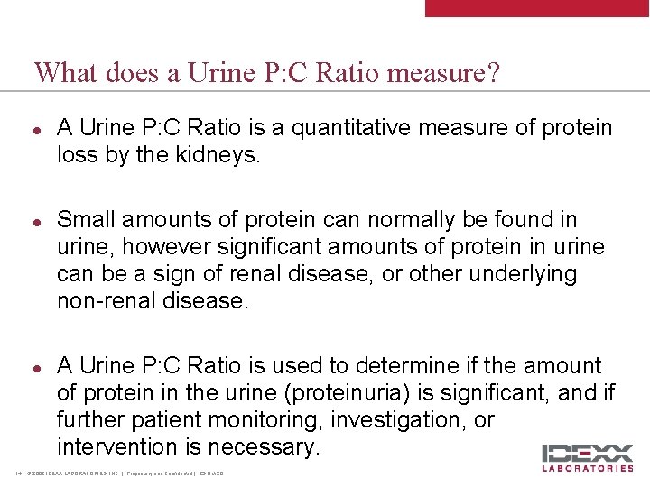 What does a Urine P: C Ratio measure? l l l 14 A Urine