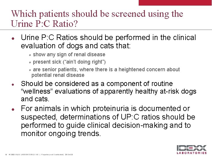 Which patients should be screened using the Urine P: C Ratio? l Urine P: