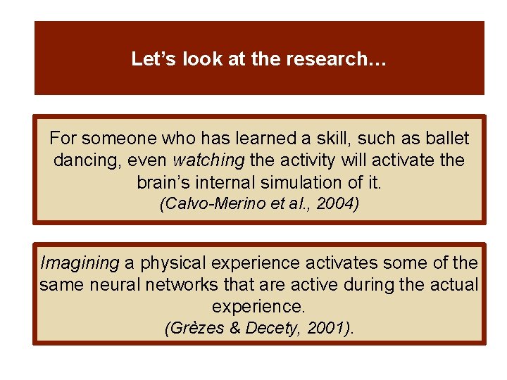 Let’s look at the research… For someone who has learned a skill, such as
