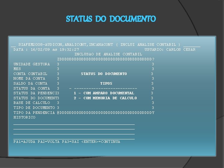 STATUS DO DOCUMENTO __ SIAFEM 2008 -AUDICON, ANALICONT, INCANACONT ( INCLUI ANALISE CONTABIL )