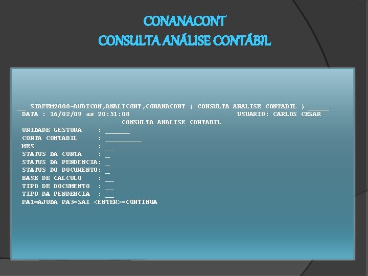 CONANACONT CONSULTA ANÁLISE CONTÁBIL __ SIAFEM 2008 -AUDICON, ANALICONT, CONANACONT ( CONSULTA ANALISE CONTABIL