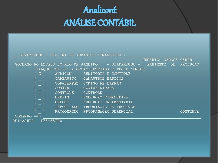 Analicont ANÁLISE CONTÁBIL __ SIAFEM 2008 ( SIS INT DE ADMINIST FINANCEIRA ) _______________