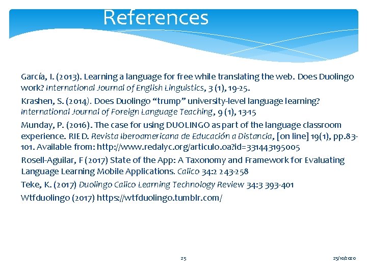 References García, I. (2013). Learning a language for free while translating the web. Does