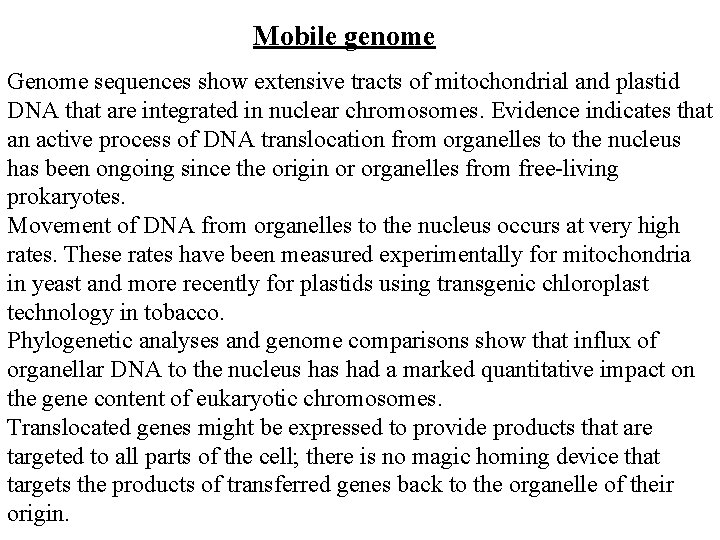 Mobile genome Genome sequences show extensive tracts of mitochondrial and plastid DNA that are