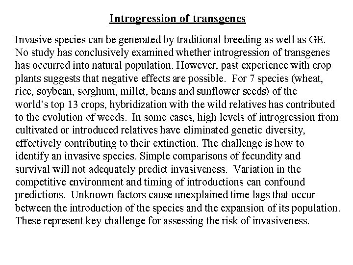 Introgression of transgenes Invasive species can be generated by traditional breeding as well as