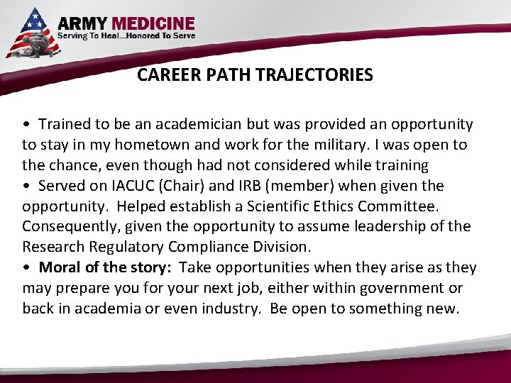 CAREER PATH TRAJECTORIES • Trained to be an academician but was provided an opportunity