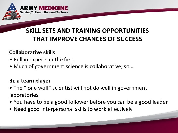 SKILL SETS AND TRAINING OPPORTUNITIES THAT IMPROVE CHANCES OF SUCCESS Collaborative skills • Pull