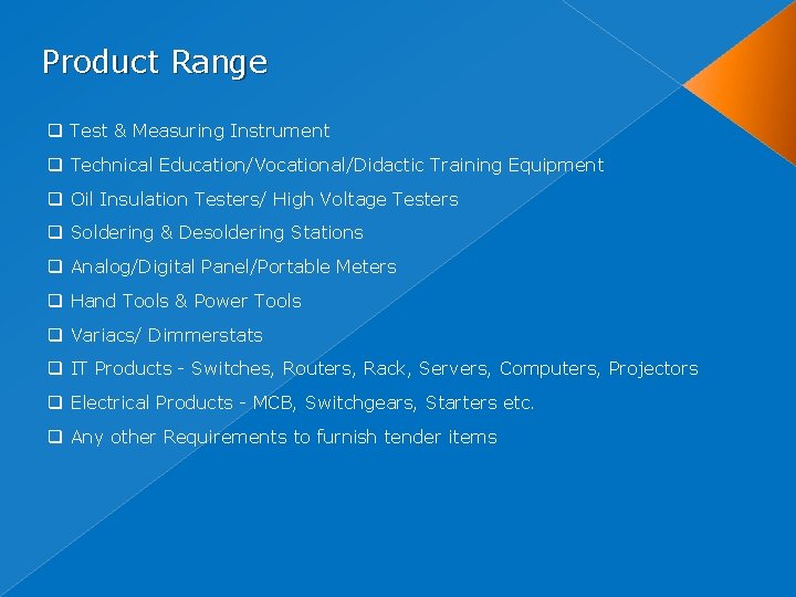 Product Range q Test & Measuring Instrument q Technical Education/Vocational/Didactic Training Equipment q Oil