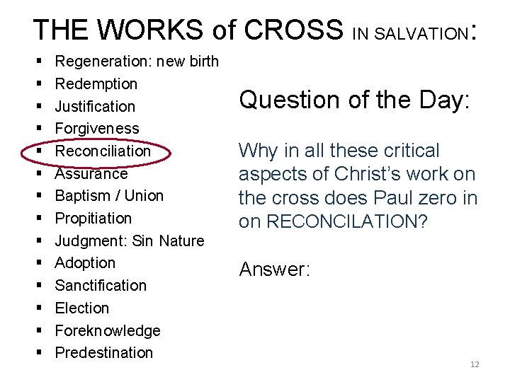 THE WORKS of CROSS IN SALVATION: § § § § Regeneration: new birth Redemption