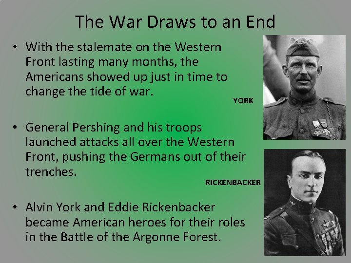 The War Draws to an End • With the stalemate on the Western Front