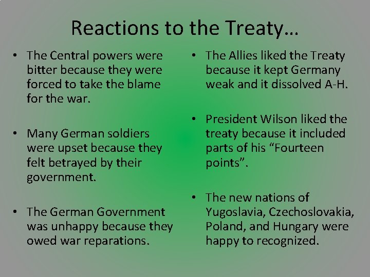 Reactions to the Treaty… • The Central powers were bitter because they were forced