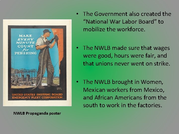  • The Government also created the “National War Labor Board” to mobilize the