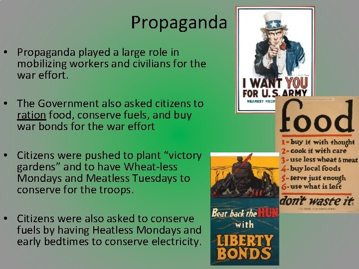 Propaganda • Propaganda played a large role in mobilizing workers and civilians for the