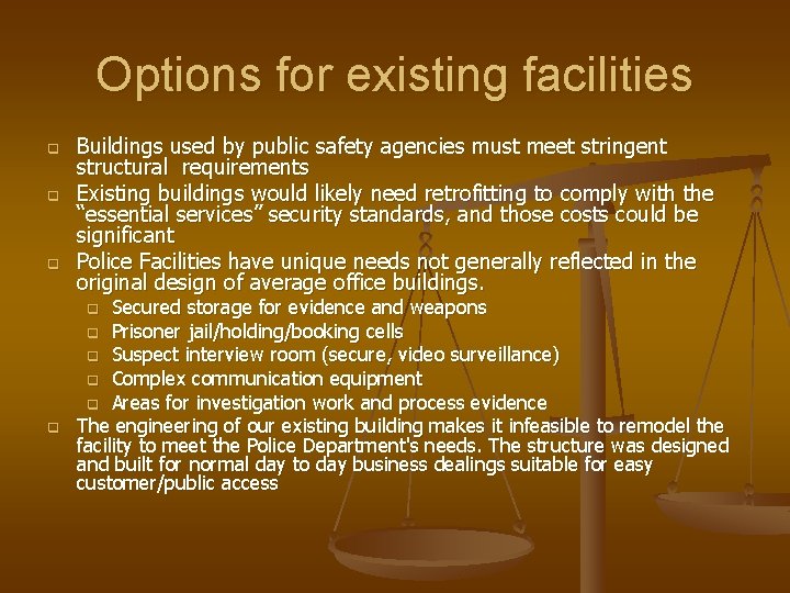 Options for existing facilities q q q Buildings used by public safety agencies must