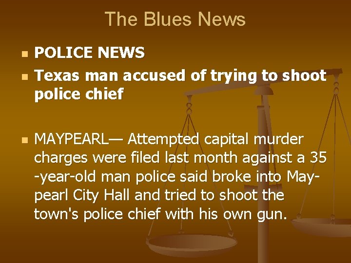 The Blues News n n n POLICE NEWS Texas man accused of trying to