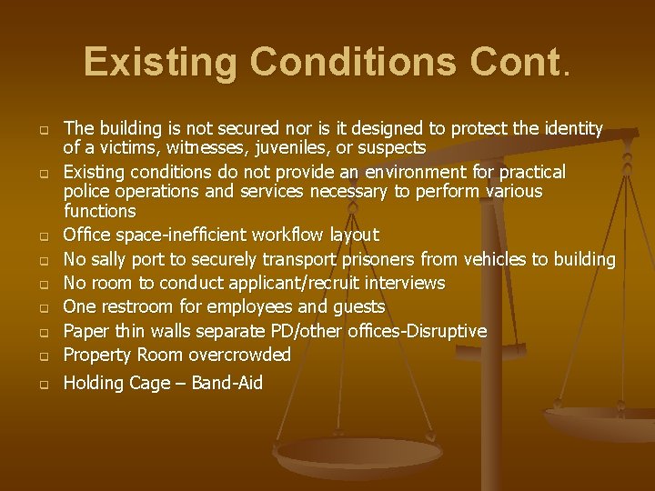 Existing Conditions Cont. q The building is not secured nor is it designed to