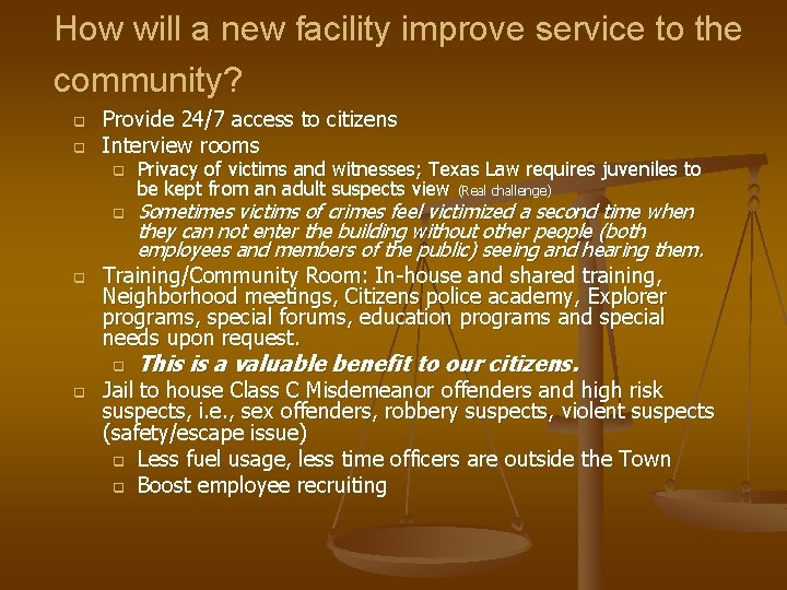 How will a new facility improve service to the community? q q Provide 24/7