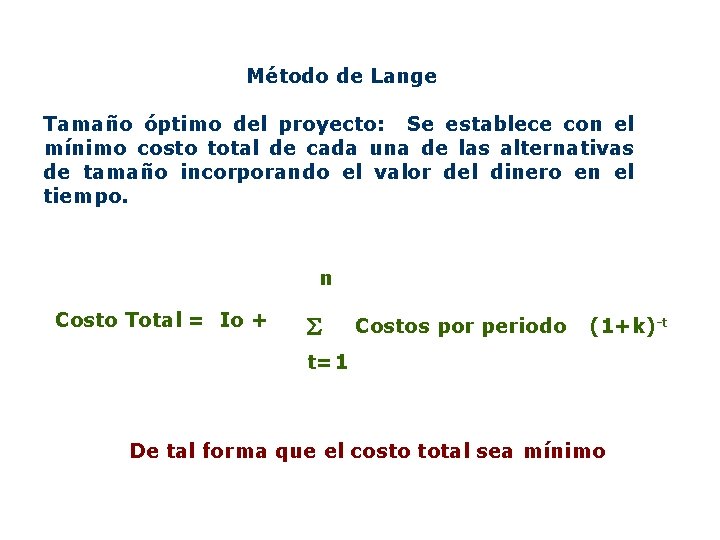 Método de Lange Tamaño óptimo del proyecto: Se establece con el mínimo costo total