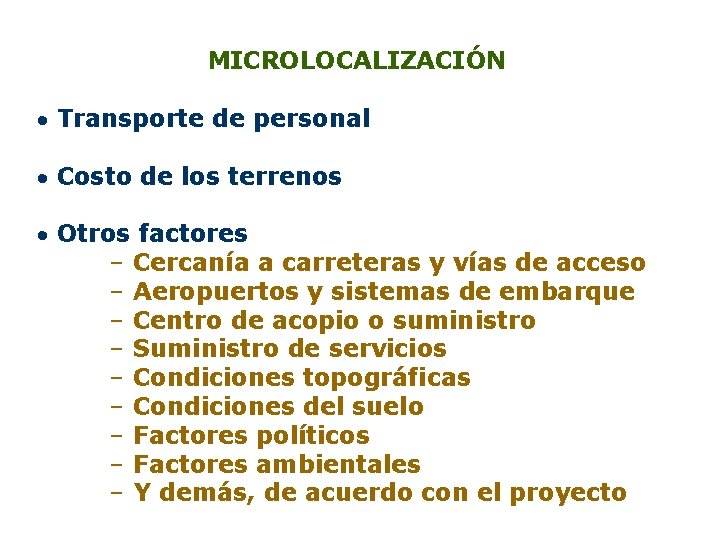 MICROLOCALIZACIÓN · Transporte de personal · Costo de los terrenos · Otros factores – MICROLOCALIZACIÓN · Transporte de personal · Costo de los terrenos · Otros factores –