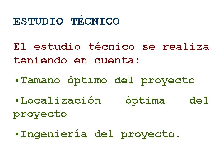 ESTUDIO TÉCNICO El estudio técnico se realiza teniendo en cuenta: • Tamaño óptimo del ESTUDIO TÉCNICO El estudio técnico se realiza teniendo en cuenta: • Tamaño óptimo del
