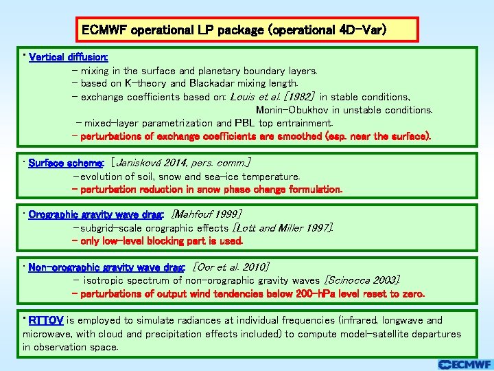 ECMWF operational LP package (operational 4 D-Var) • Vertical diffusion: - mixing in the ECMWF operational LP package (operational 4 D-Var) • Vertical diffusion: - mixing in the