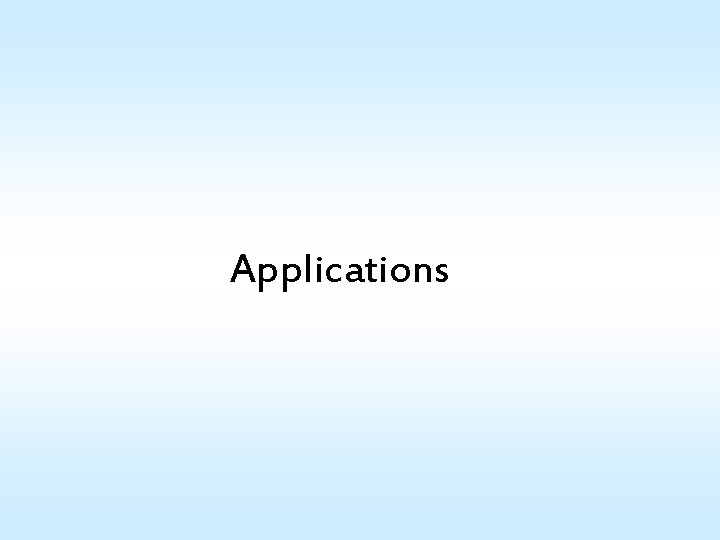 Applications Applications