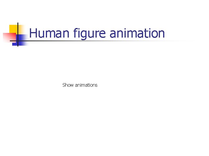 Human figure animation Show animations 